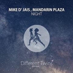 Mike D' Jais feat. Mandarin Plaza - Night