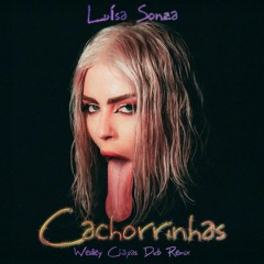 Cachorrinhas - Luísa Sonza (Weslley Chagas Dub Remix)