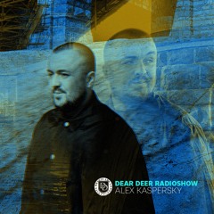 Alex Kaspersky - Dear Deer Radioshow(26.02.2021)