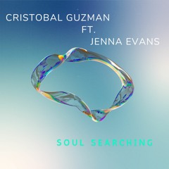 Cristobal Guzman - Soul Searching Ft. Jenna Evans