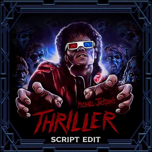 Stream Michael Jackson - Thriller (SCRIPT 2025 EDIT) by Only
