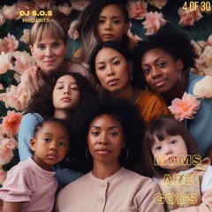 Moms Are Gods 4/30