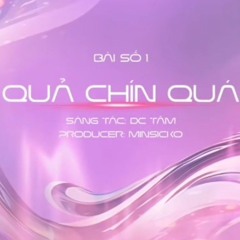 Quả Chín Quá [ Full Demo ] - Em Xinh Say Hi