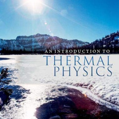 GET KINDLE 📗 An Introduction to Thermal Physics by  Daniel V. Schroeder [KINDLE PDF