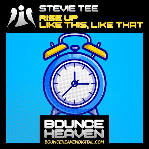 *Out soon on Bounce-Heaven Digital* Stevie Tee - Rise Up Like This, Like That