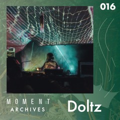 Moment Archives 016 | DOLTZ