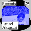 KANNMIX 29 | Ismael Alcarcari DJ mix artwork - Electronic music tracklist cover image