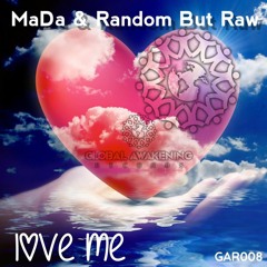 MaDa & Random But Raw - Love Me