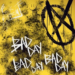 BAD DAY - [FT. DirtyButt]