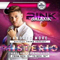 ANDRES MORE // PINK GALAXIA BY EL MOZO // HALLOWEEN MISTERIO 2020