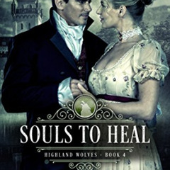 free KINDLE 🖌️ Souls to Heal (Highland Wolves Book 4) by  Tilly Wallace [EBOOK EPUB