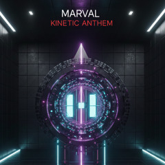 Marval - KINETIC ANTHEM [Hypertechno]