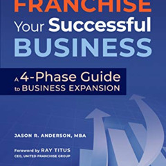 Get EPUB 📬 How to Franchise Your Business: A Simple 4-Phase Guide to Franchising You