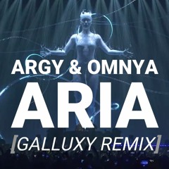 Argy & Omnya - Aria (Galluxy Remix) [Extended Mix]
