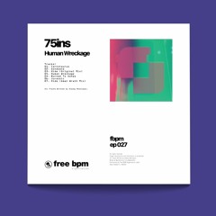 75ins - Human Wreckage [Preview]