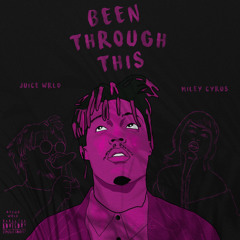 Juice WRLD - Been Through This (1000 Times) (feat. Miley Cyrus) (4 Verses)