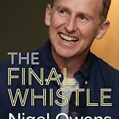 View EPUB 📑 Nigel Owens: The Final Whistle: The long-awaited sequel to his bestselli