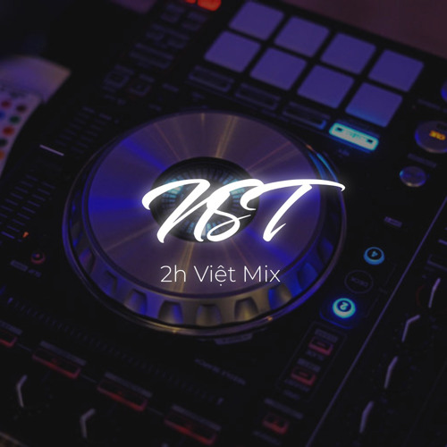 NST 2h Việt Mix _ NQA