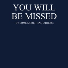 pdf you will be missed by some more than others: 6' x 9' lined notebook jo