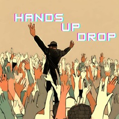 Hands Up Drop