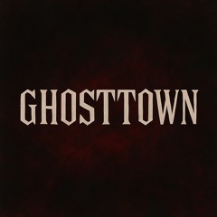 GHOSTTOWN (Lost Tapes 2020)