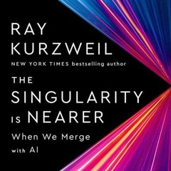 [Download Book] The Singularity Is Nearer: When We Merge with Computers - Ray Kurzweil