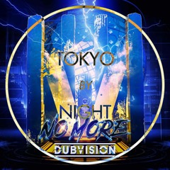 DubVision vs. Hook N Sling & Karin Park - No More Tokyo By Night (XABI ONLY Edit)