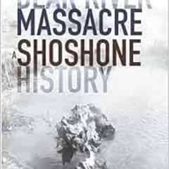 View EBOOK 🗸 The Bear River Massacre: A Shoshone History by Darren Parry PDF EBOOK E