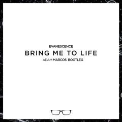 Evanescence - Bring Me To Life (Adam Marcos Bootleg)**FREE DOWNLOAD**