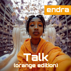Endra - Talk (Orange)