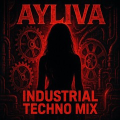 ayliva industrial hard techno Mix