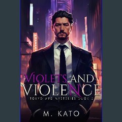 Read eBook [PDF] ❤ Violets And Violence: MM Paranormal Mystery Romance (Tokyo MPD Mysteries Book 3