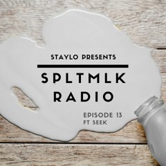 STAYLO PRESENTS SPLTMLK RADIO EPISODE 13 FT SEEK