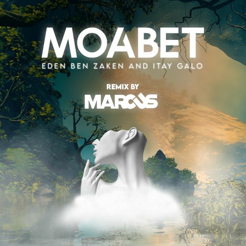MARCUS - Eden Ben Zaken & Itay Galo - MOABET- REMIX -