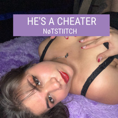 HE'S A CHEATER