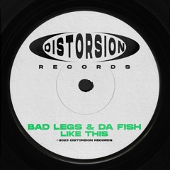 Bad Legs & DA FISH  - Like This