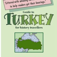 [VIEW] PDF EBOOK EPUB KINDLE Guide to Turkey for History Travellers (Guides for History Travellers B