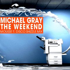 The Weekend (Mousse T. Disco Shizzle Radio Edit)