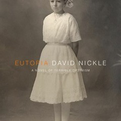 [Read] Online Eutopia: A Novel of Terrible Optimism BY : David Nickle