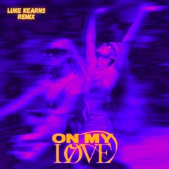 Luke Kearns - On My Love (Extended)