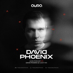 David Phoenix - Aura Podcast #31 @Guest Mix, Moscow 15.09.22