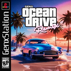 Ocean Drive (GenX Remix) *Pitched down because copyright