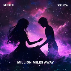 SENDIRI & KELIZA - Million Miles Away