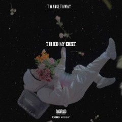 Tried My Best [Prod. By E L I]