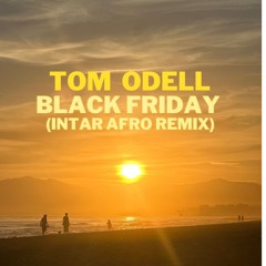 Intar - Black Friday (Tom Odell) Afro House Remix
