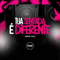 Tua Sentada É Diferente