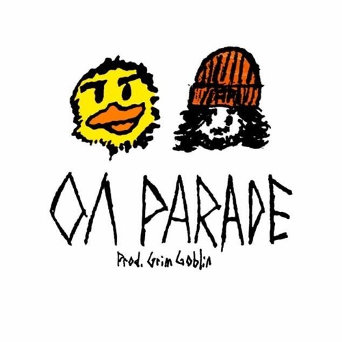 ON PARADE (prod. GrimGoblin)
