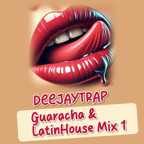Deejaytrap Guaracha & Latin House Mix