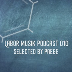 Labor Musik Podcast 010 - Selected by Paege