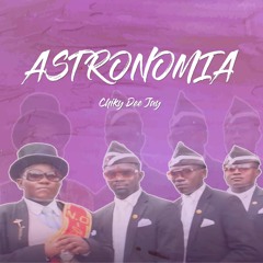 Astronomia (Meme Remix) - Chiky Dee Jay